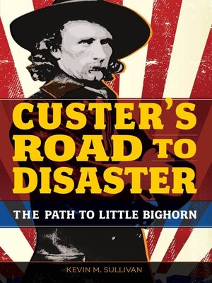 cover image of Custer's Road to Disaster